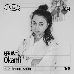 HER 他 Transmission 168: Ōkami