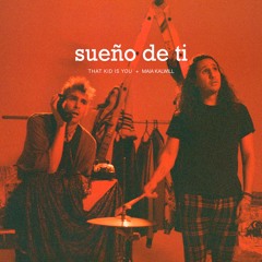 Sueño De Ti (feat. Maia Kalwill)