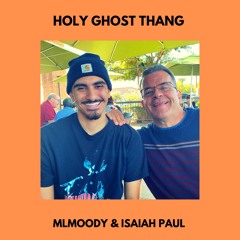 Holy Ghost Thang (feat. MLMoody & Isaiah Paul)