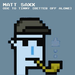 Ode To Timmy (Better Off Alone)