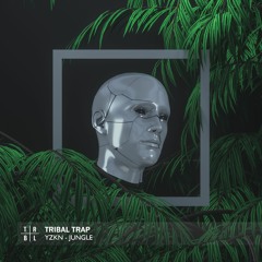 YZKN - Jungle (Tribal Trap Release)