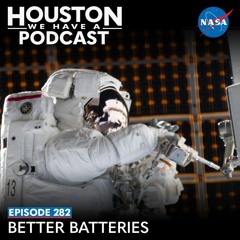 Houston We Have a Podcast: Better Batteries