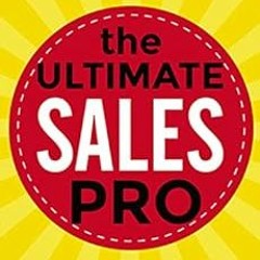 [View] KINDLE PDF EBOOK EPUB The Ultimate Sales Pro: What the Best Salespeople Do Differently by Pau