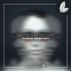 Yunus Bozkurt - Make Me Crazy