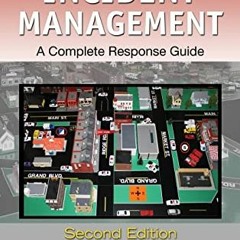 Access [KINDLE PDF EBOOK EPUB] Critical Incident Management: A Complete Response Guide, Second Editi