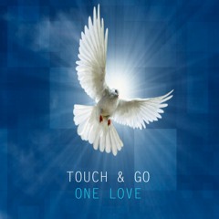 Touch & Go One Love (radio edit)on ALL music platforms