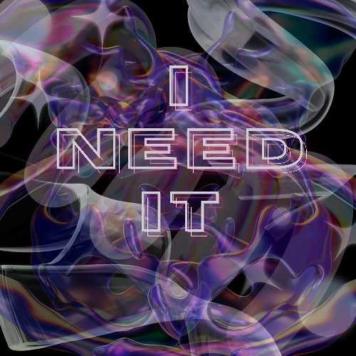 i need it