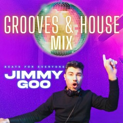 Grooves & House MIX by Jimmy Goo