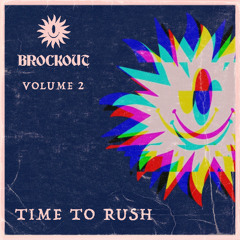 Brockout Volume 2 - Time to Rush