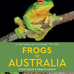 VIEW PDF 📝 A Naturalist's Guide to the Frogs of Australia (Naturalists' Guides) by