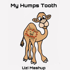 My Humps Tooth ( Uzi Mashup )