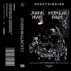 Juank Heart, Modular Phaze - Overthinking