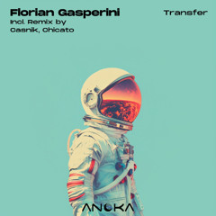 Florian Gasperini - Transfer (Casnik Remix) [Anoka]