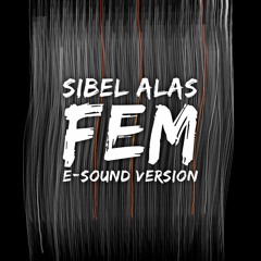 Sibel Alas - Fem ( E-Sound Version )DOWNLOAD FULL VERSION