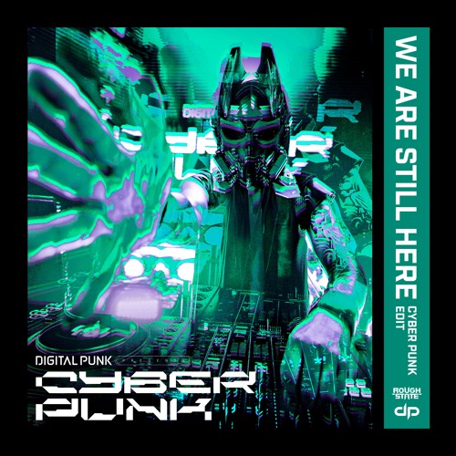 Digital Punk - We Are Still Here (Cyber Punk Edit) (OUT NOW)