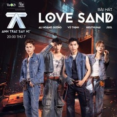 Love Sand - HIEUTHUHAI, Ali Hoàng Dương, Vũ Thịnh, JSOL (minhnhat. remix)