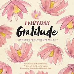 [VIEW] KINDLE PDF EBOOK EPUB Everyday Gratitude: Inspiration for Living Life as a Gif