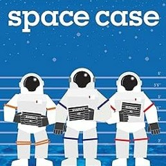 [D0wnload_PDF] Space Case (Moon Base Alpha) -  Stuart Gibbs (Author)  [*Full_Online]