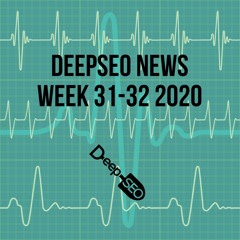 DeepSEO News W31-32 2020