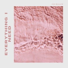 Ian Buller - Everything I Need (Original Mix)