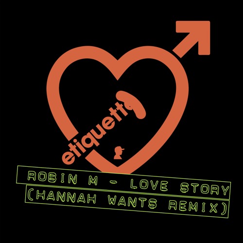 Robin M - Love Story (Hannah Wants Remix)