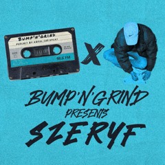Bump&Grind x SZERYF \\ podcast by Karol (31.05.23)