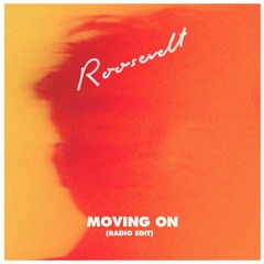 Roosevelt - Moving On