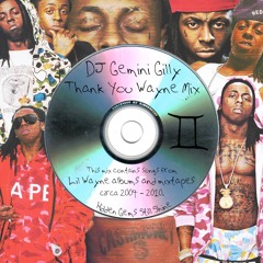 Thank You Wayne: A DJ GEMINI GILLY Mix