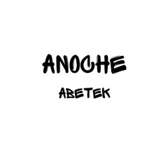 Abetek - Anoche [FREE DOWNLOAD]