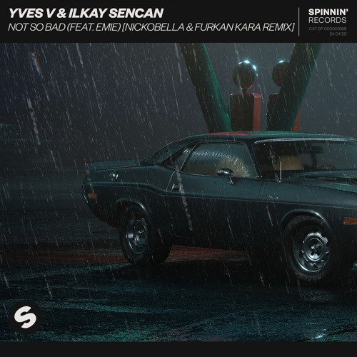 Yves V & Ilkay Sencan – Not So Bad (feat. Emie) [Nickobella & Furkan Kara Remix] [OUT NOW]