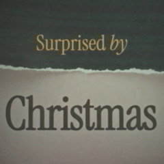 Surprised by Love | Surprised by Christmas | Rick Atchley
