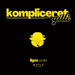 Gilli - Kompliceret Feat. Sivas (Ilgoz Remix)