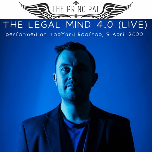 The Principal's THE LEGAL MIND 4.0 (Live at Top Yard Rooftop, Saturday 9 April 2022)