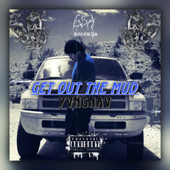 GET OUT THE MUD (PROD. $URGICAL)