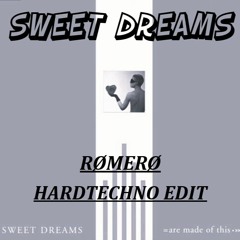 Sweet Dreams - (RØMERØ EDIT) (FREE DL)