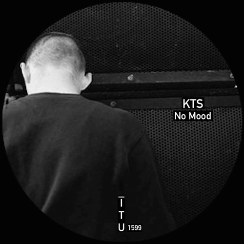 KTS - No Mood [ITU1599]