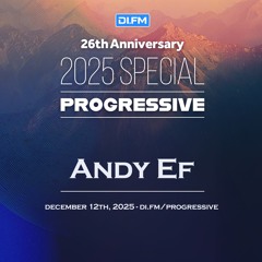Andy Ef - DI.FM's 26th Anniversary Progressive Special 2025