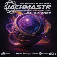 Progressive House Mix Jachmastr Progression Sessions 23 04 2025