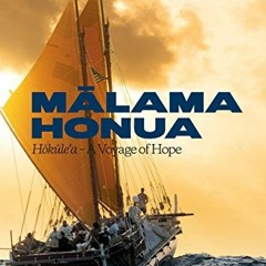 free KINDLE 📃 Malama Honua: Hokule'a -- A Voyage of Hope by  Jennifer Allen,John McC