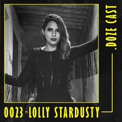 .DOZE Cast #0023 - Lolly Stardusty