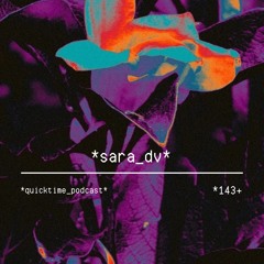 *143* sara_dv *quicktimepodcast*