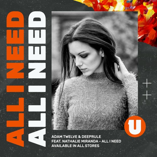 Adam Twelve & Deeprule feat. Nathalie Miranda   - All I Need