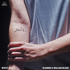 Slander & William Black - Back To U (NiXUX Remix)