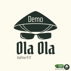 Ola Ola - KaiFine ft JT | Demo