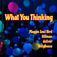 What You Thinking