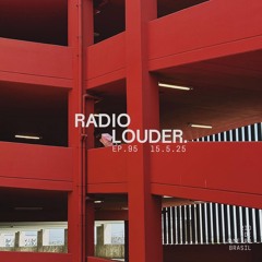 RADIO LOUDER - EP. 95 (15.5.25)