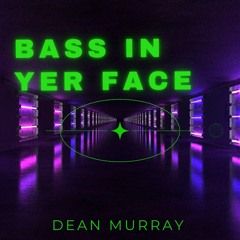 Bass In Yer Face