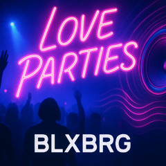 BLXBRG - Love Parties