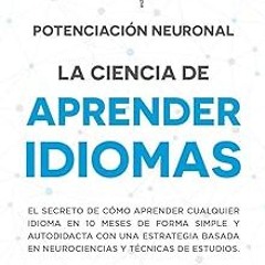 +Ebook= Potenciación Neuronal: La ciencia de aprender idiomas: El secreto de cómo aprender cual