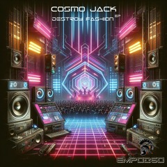 Cosmo Jack - Destroy Fashion (Original Mix)